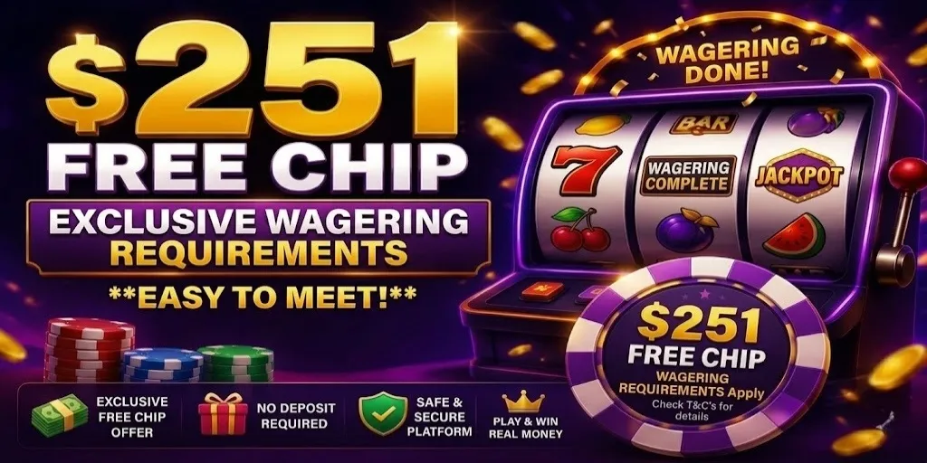 $251 Free Chip Casino Wagering Requirements