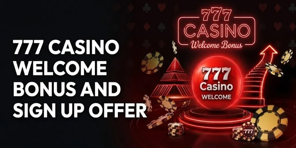 777 Casino Welcome Bonus And Sign Up Offer
