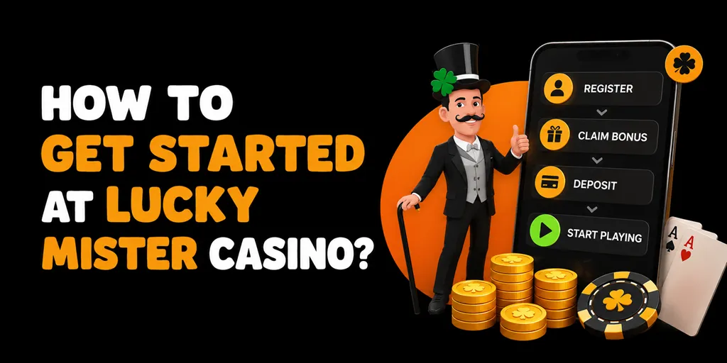 How To Get Started At Lucky Mister Casino