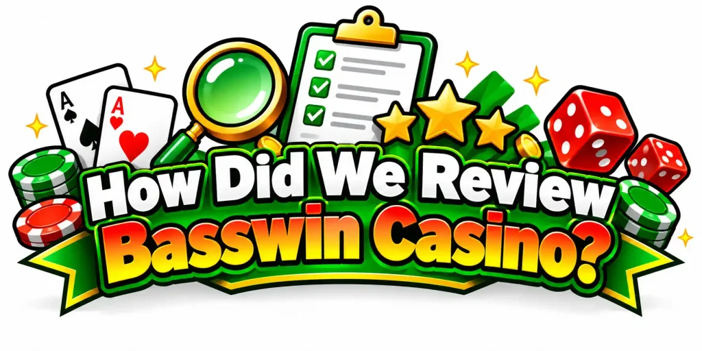 How Did We Review Basswin Casino?