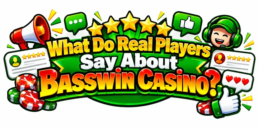 What Do Real Players Say About Basswin Casino?