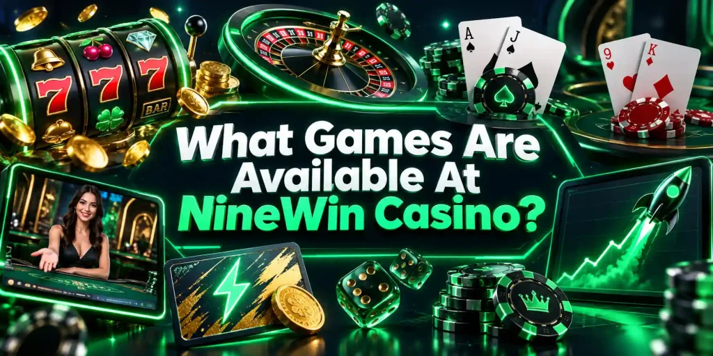 What Games Are Available At NineWin Casino?