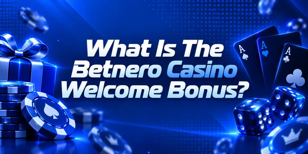 What Is The Betnero Casino Welcome Bonus?