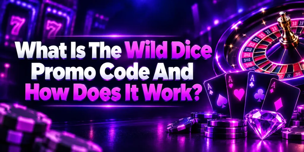 What Is The Wild Dice Promo Code And How Does It Work?