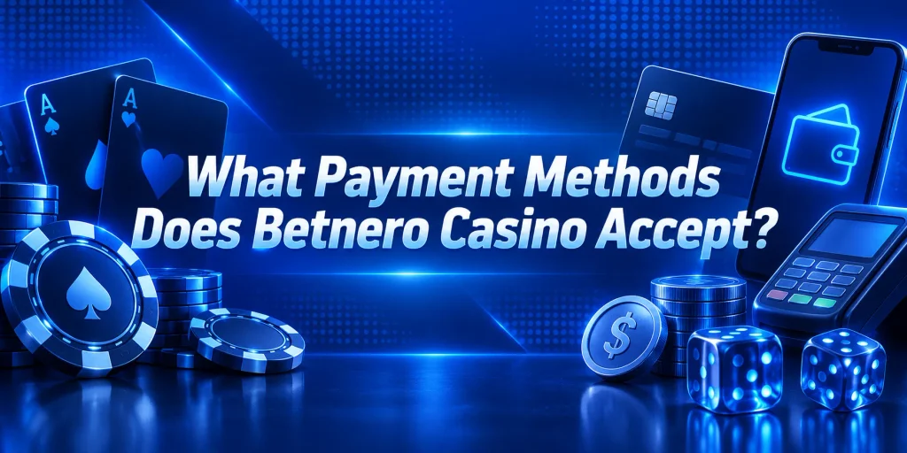 What Payment Methods Does Betnero Casino Accept?